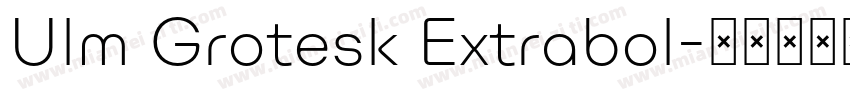 Ulm Grotesk Extrabol字体转换